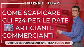 Come scaricare gli F24 per le rate INPS Artigiani e Commercianti [upl. by Wina751]