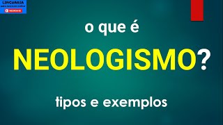 O que é NEOLOGISMO formação de palavras [upl. by Caria]