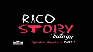 Speaker Knockerz  Rico Story Part 2 quotclean versionquot [upl. by Monetta173]