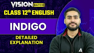 Indigo Class 12 English  Detailed explanation  By Aditya Bhaiya [upl. by Bega]