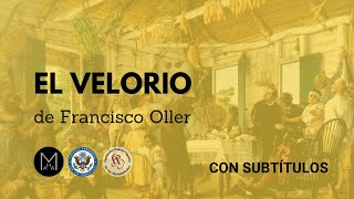 EL VELORIO DE FRANCISCO OLLER Y CESTERO CON SUBTITULOS [upl. by Acherman810]