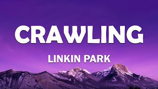 Linkin Park  Crawling Lyrics [upl. by Etteuqram164]