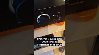 SPEC V21 integrato a stato solido giapponese con il tipico tube sound delle 300B [upl. by Kra]