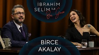 İbrahim Selim ile Bu Gece 46 Birce Akalay Peyderpey [upl. by Ecnarf]