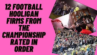 12 Football Hooligan Firms From The Championship Rated In Order [upl. by Atikram]