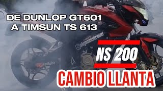 Cambio de llanta NS 200  De Dunlop Gt601 a TIMSUN TS 613  cuál durará más 🤔🤔 [upl. by Joe]