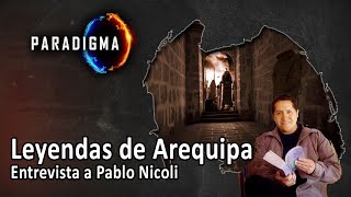 189  LEYENDAS DE AREQUIPA con Pablo Nicoli [upl. by Faith]