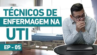 Técnico de enfermagem na UTI  EP05 [upl. by Sears]