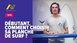 TUTORIEL  DÉBUTANT COMMENT CHOISIR SA PLANCHE DE SURF [upl. by Ybur]