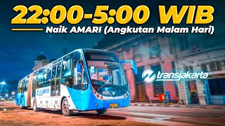 ASMR  Mencoba Layanan 24 Jam Bus Transjakarta AMARI Angkutan Malam Hari [upl. by Akinwahs495]