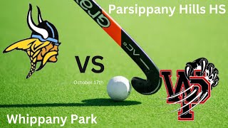 Parsippany Hills vs Whippany Park Girls Varsity Field Hockey 101724 [upl. by Ainnat]