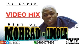 DJ B2KID ft IMOLE BEST OF MOHBADIMOLE VIDEO MIX [upl. by Jermyn]