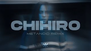 CHIHIRO METANOID Remix  Billie Eilish [upl. by Velda]