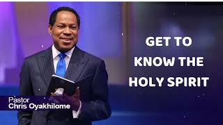 GET TO KNOW THE HOLY SPIRIT  Pastor Chris Oyakhilome [upl. by Fortier]