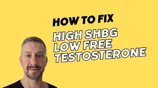 High SHBG Low Free Testosterone  How to fix [upl. by Ticon]