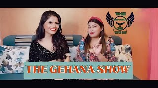 THE GEHANA SHOW  GEHANA VASISTH  PREETI PUNIT  BOLD FILMS KI HEROIN  JOURNEY  lOVE  AFFAIRS ❤️ [upl. by Edris]