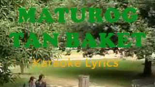 MATUROG TAN BAKET karaoke lyrics [upl. by Zailer]