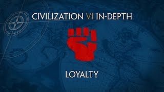 Civilization VI InDepth Loyalty [upl. by Tareyn]