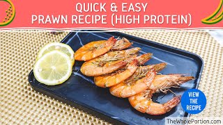 QUICK amp EASY PRAWN RECIPE High Protein [upl. by Hakeber429]