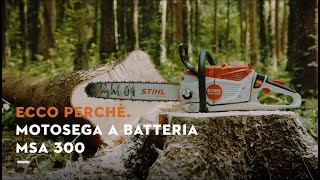 Ecco perchè Motosega a batteria MSA 300 [upl. by Cottrell]