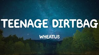 Teenage Dirtbag  Wheatus Lyrics [upl. by Lashar18]