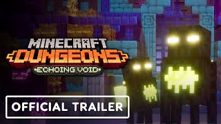 Minecraft Dungeons Echoing Void  Official Launch Trailer [upl. by Kcirrem315]