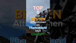 TOP 5 der BESTEN Attraktionen im Phantasialand laut ChatGPT🤔 freizeitpark phantasialand top5 ai [upl. by Nolyaw]