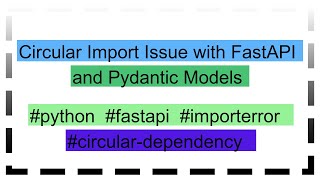 Circular Import Issue with FastAPI and Pydantic Models [upl. by Avika]