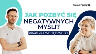 Jak pozbyć się negatywnych myśli Praktyka Wdzięczności [upl. by Arodasi432]