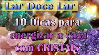 10 Dicas para Energizar a casa com Cristais  Programa Universus 7  Lar Doce Lar [upl. by Toth]