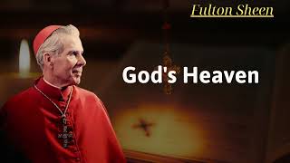 Gods Heaven  Fulton Sheen [upl. by Cathrine]