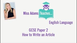 How to Write an Article  English Language GCSE Revision [upl. by Oria]