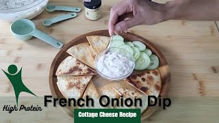 Easy COTTAGE CHEESE FRENCH ONION DIP  Healthy and High Protein recipe [upl. by Nnaeiram569]