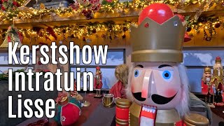 Kerstshow Intratuin Lisse 2024 ⭐⭐⭐⭐⭐ [upl. by Adnahsat]