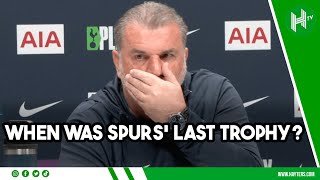 When did Spurs last win a TROPHY Ange RUTHLESS on his aims of getting Spurs back to the top [upl. by Ethan]