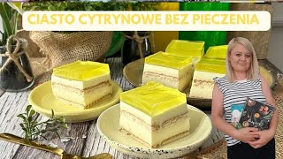 Ciasto cytrynowe bez pieczenia Moja rodzina go pokochała [upl. by Sayce]