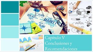 Capitulo V Conclusiones y Recomendaciones en trabajo de grado o tesis [upl. by Narayan]