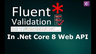 Fluent Validation in NET Core 8 Web API A Comprehensive Guide to ErrorFree API Development [upl. by Arev444]