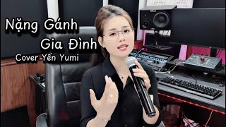 Nặng Gánh Gia Đình  Sha Băng  Yến Yumi cover  Ngày xưa còn thơ ngây ngô  vô tư hồn nhiên… [upl. by Anahir]