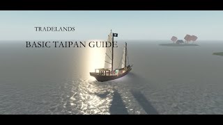 Tradelands Taipan Guide [upl. by Elletsyrc320]