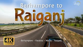 Kolkata to Siliguri  EP3  Berhampore to Raiganj  Morgram Farakka Malda Gazole  4K Drive [upl. by Anaahs]