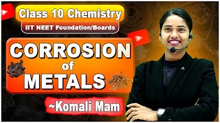 Corrosion of Metals  Class 10 Chemistry IIT FoundationNEETBoards By Komali Mam🤩 [upl. by Ahsaele]