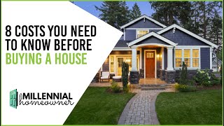 8 Costs You Need to Know Before Buying a House [upl. by Sillyhp]