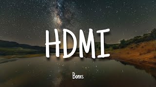 HDMI  Bones  Lyrics [upl. by Kerr]