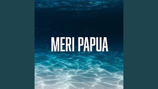 Meri Papua [upl. by Ettenuj]