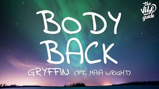 Gryffin  Body Back Lyrics ft Maia Wright [upl. by Synn290]