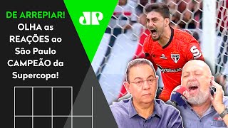 quotO SÃO PAULO É CAMPEÃO CONTRA O PALMEIRASquot OLHA as REAÇÕES aos PÊNALTIS da Supercopa [upl. by Oralla511]