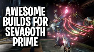 THESE 2 BUILDS THAT WILL MAKE YOU ENJOY SEVAGOTH PRIME  WARFRAME SEVAGOTH PRIME ACCESS [upl. by Ater184]