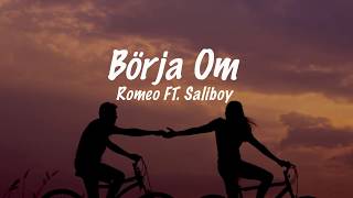 Romeo FT Saliboy  Börja Om LYRIC VIDEO [upl. by Frederigo]