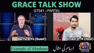 Abraham Ki Misaal  GRACE TALK SHOW  GTS1  PART2  Guest Bertie Brits  Host Ernest Hannan R [upl. by Aman]